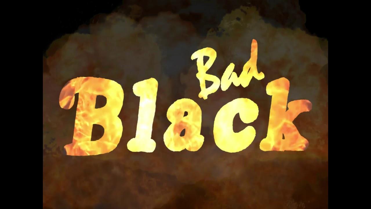 Bad Black Trailer