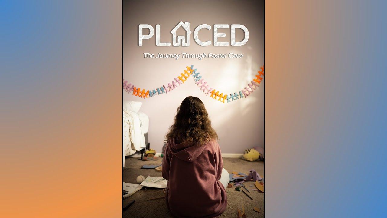 Placed - The Journey Through Foster Care Trailer