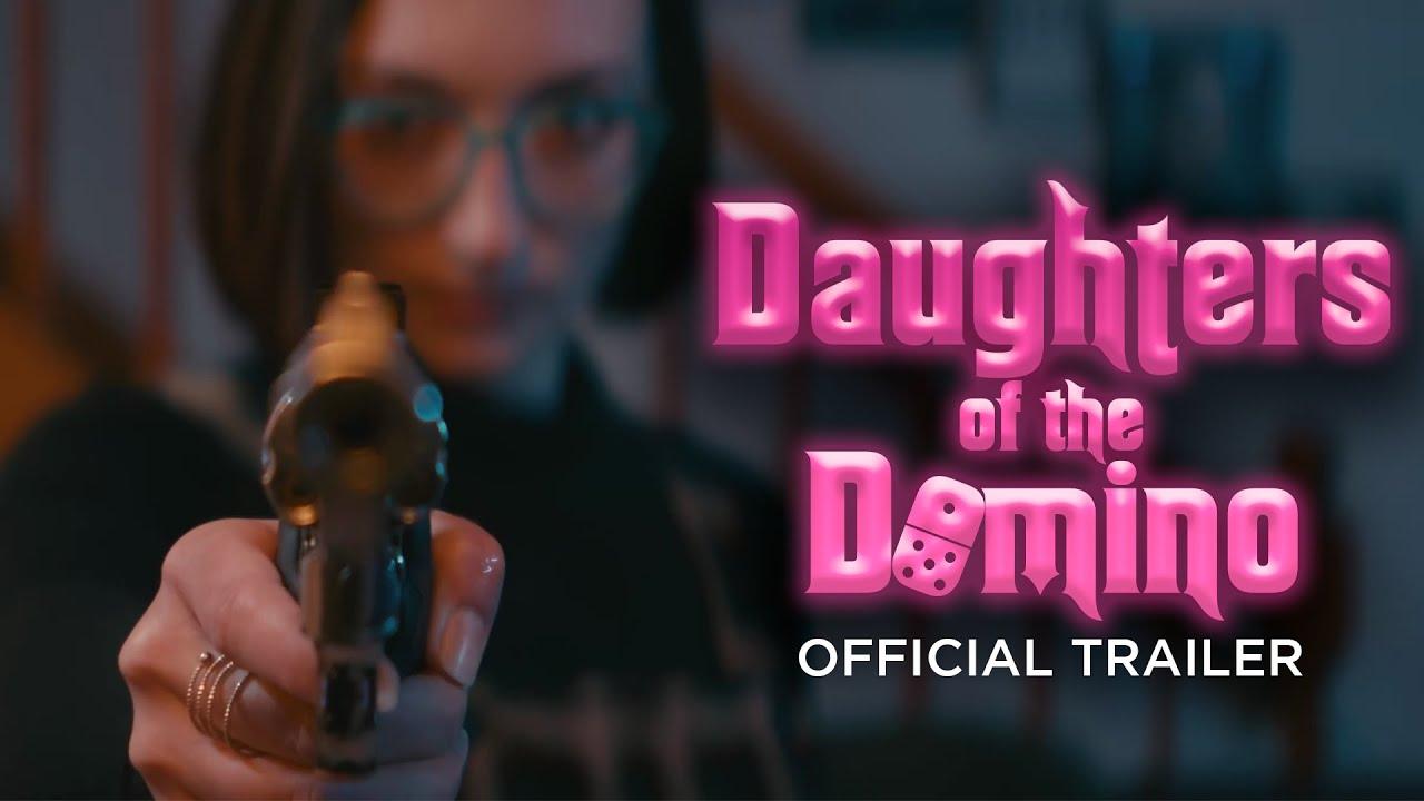 The Daughters of the Domino Trailer