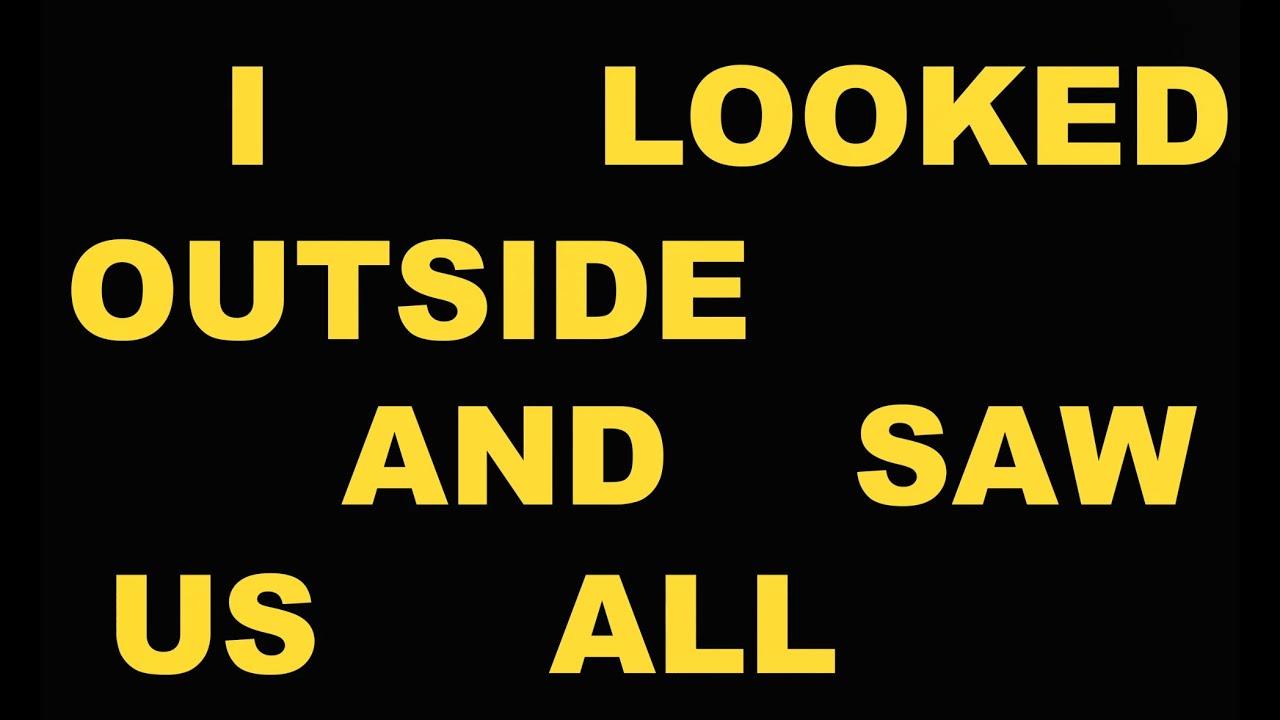 I Looked Outside and Saw Us All Trailer
