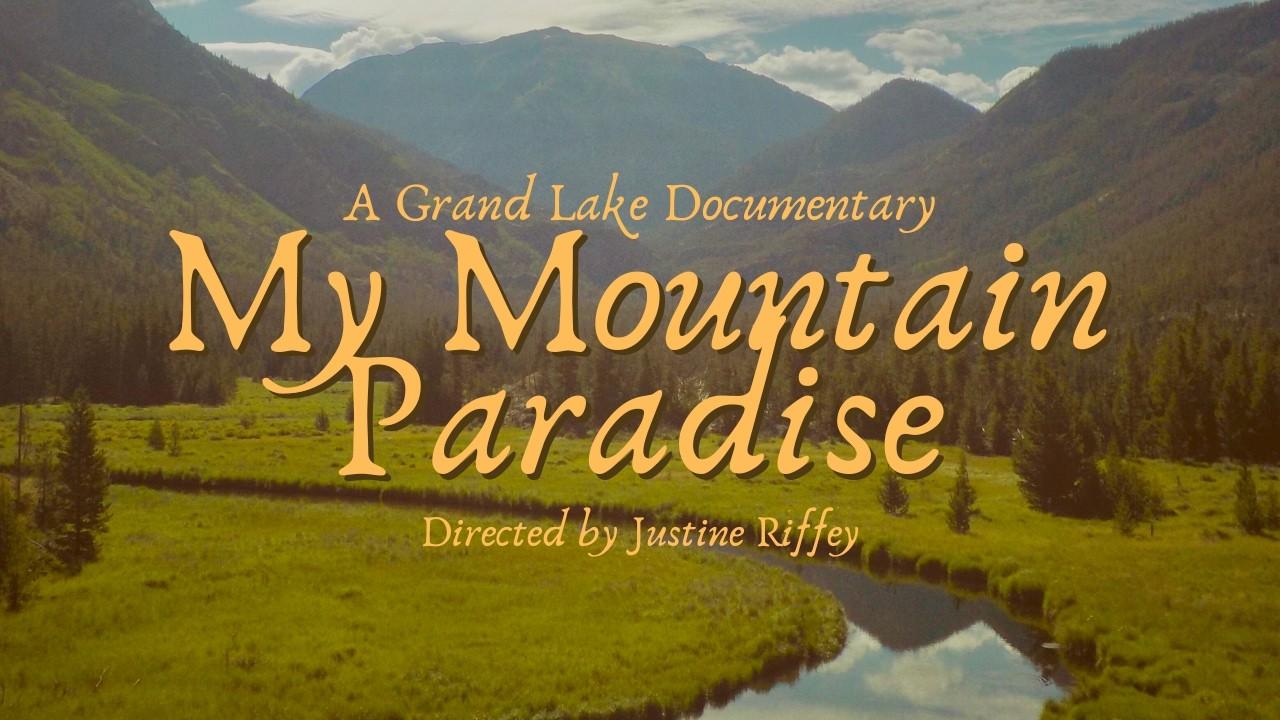 My Mountain Paradise : A Grand Lake Documentary Trailer