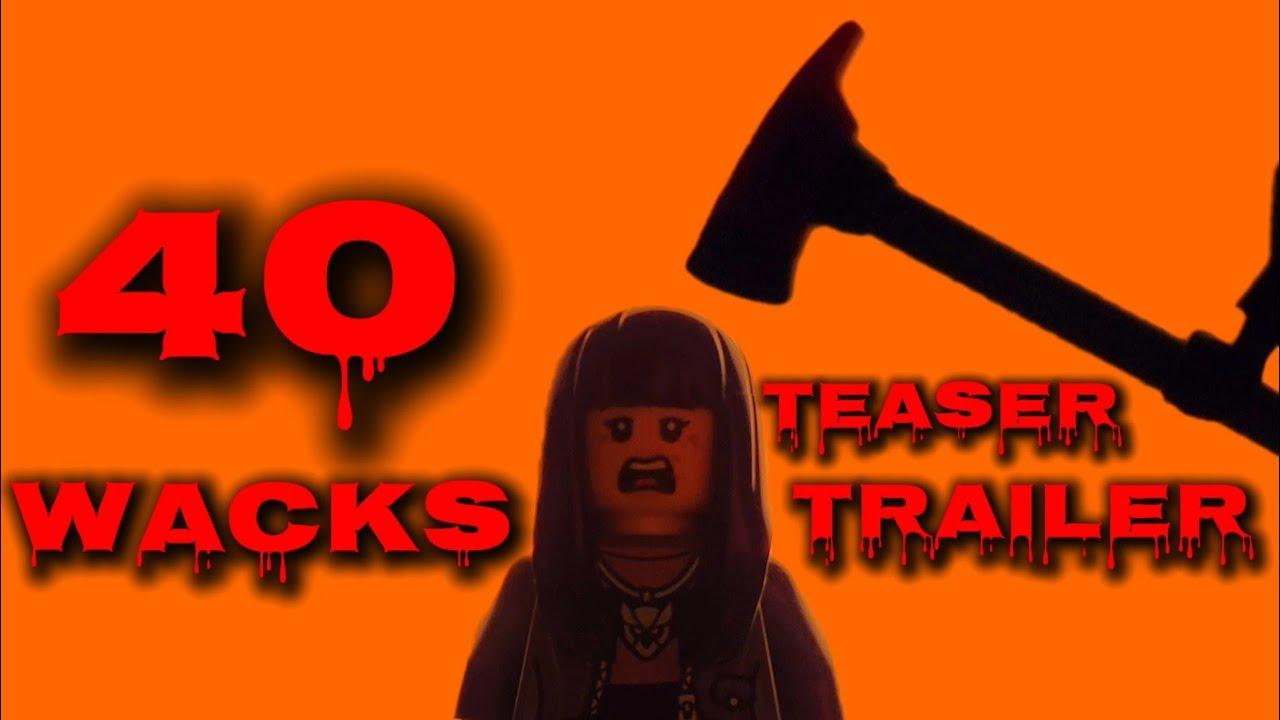 40 Wacks Trailer