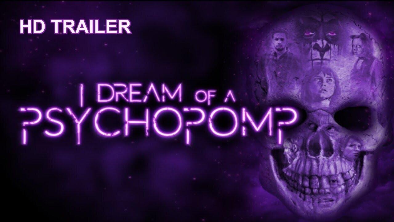 I Dream of a Psychopomp Trailer