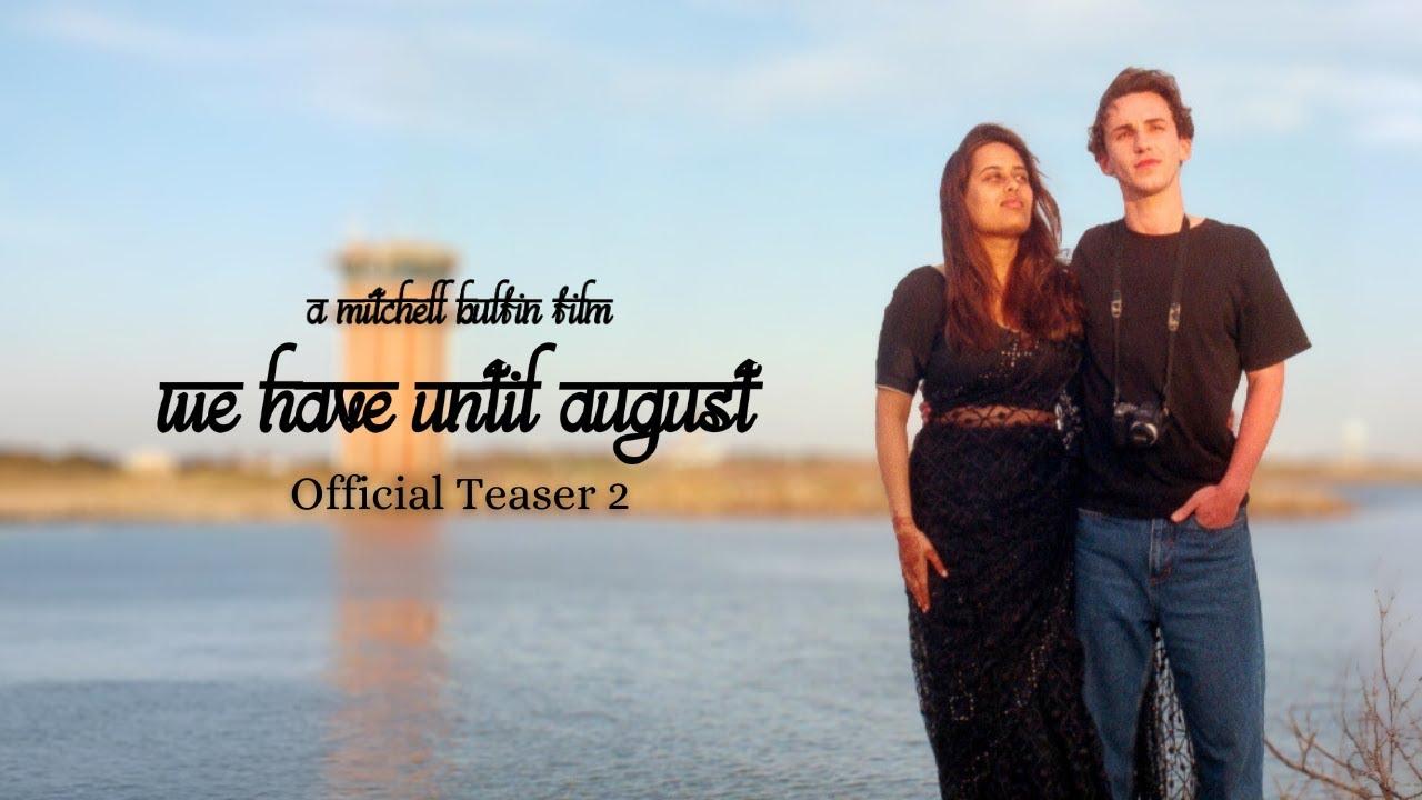 We Have Until August Trailer