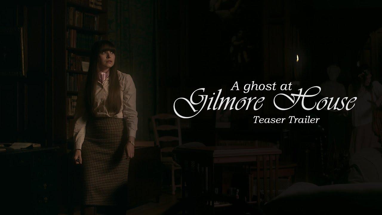 A Ghost at Gilmore House Trailer