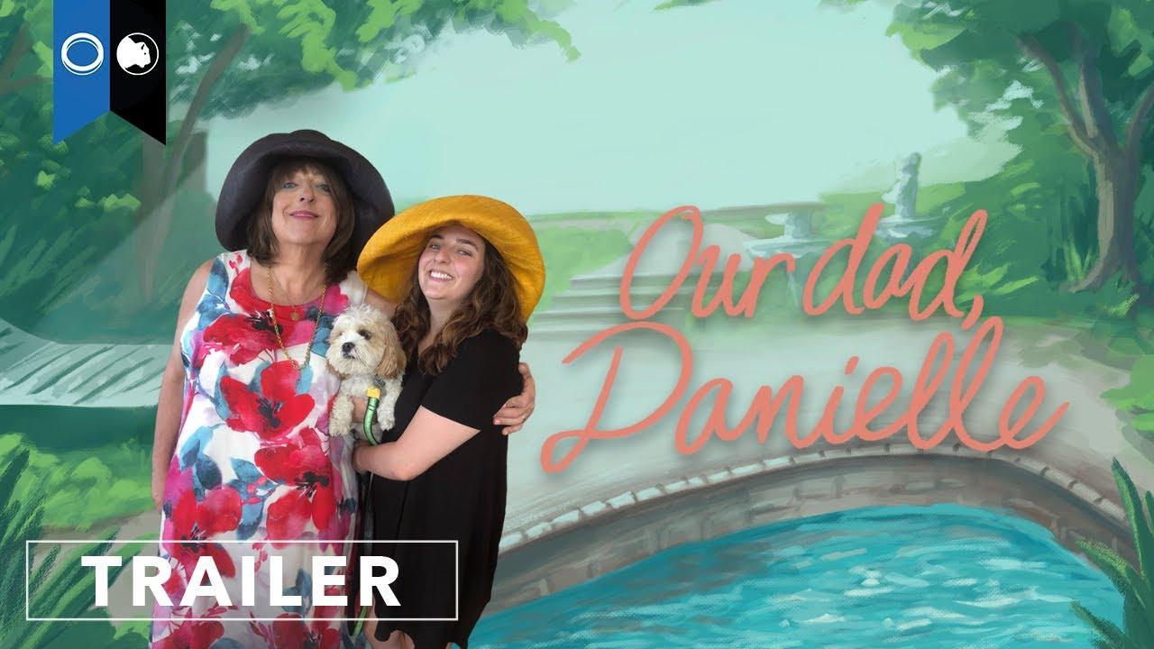 Our Dad, Danielle Trailer