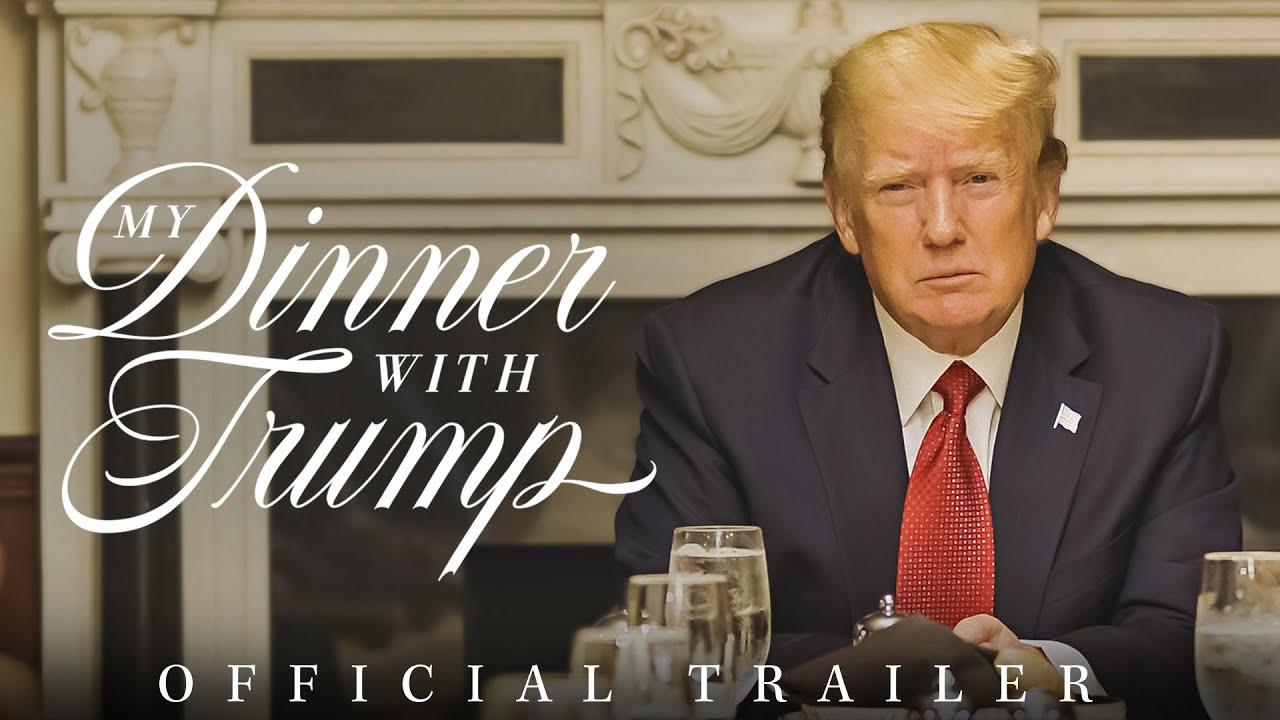 My Dinner with Trump Trailer