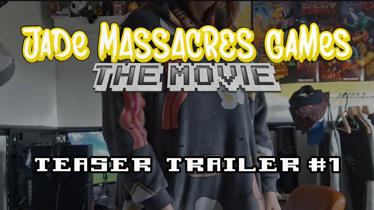 Jade MASSACRES Games: The Movie Trailer