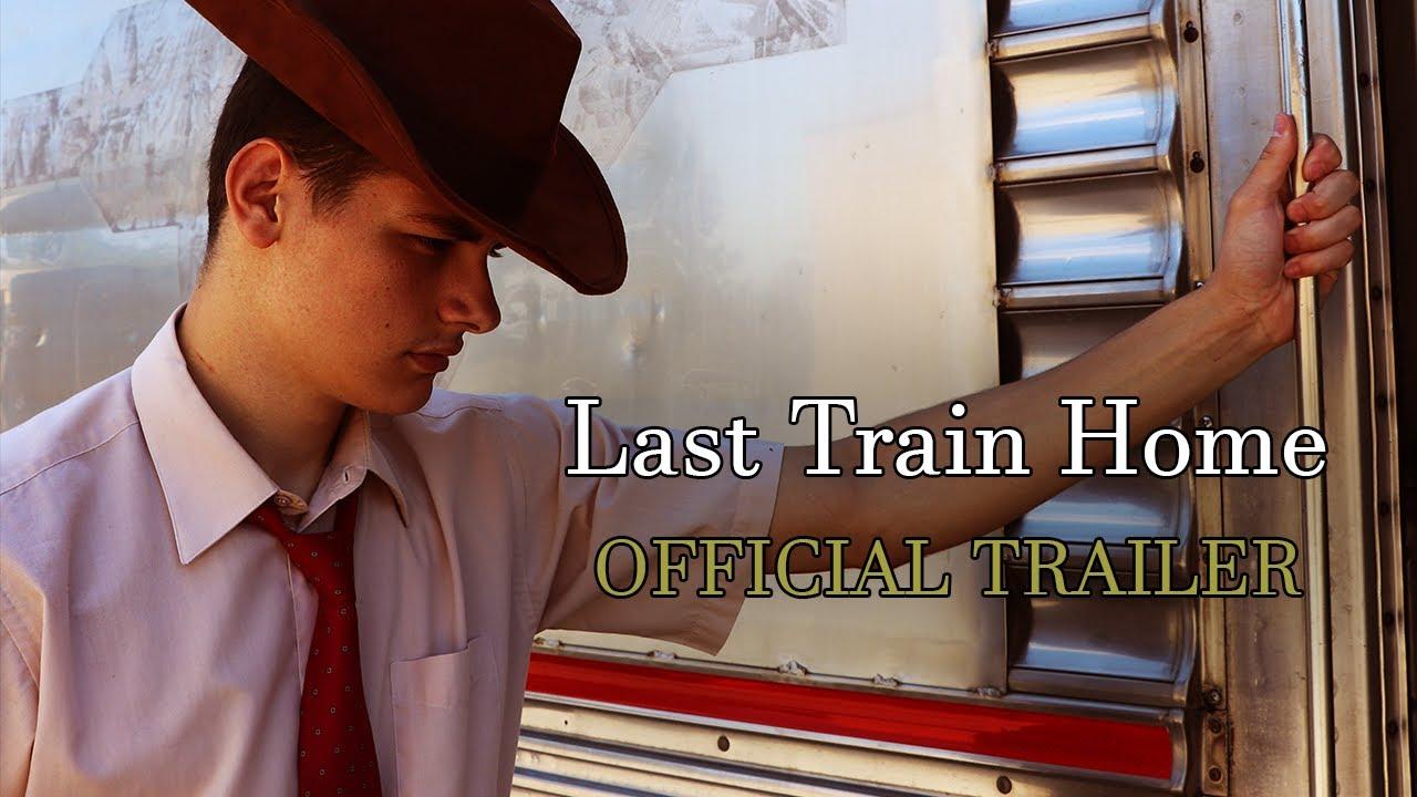 Last Train Home Trailer