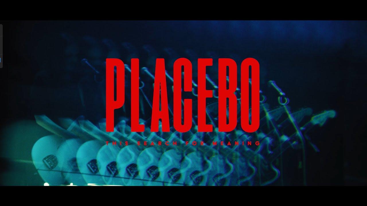 Placebo: This Search for Meaning Trailer