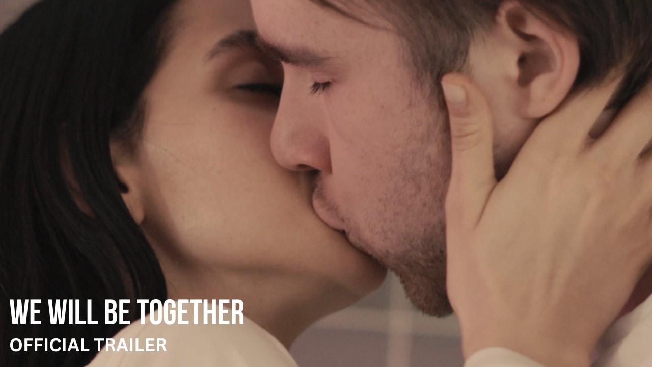 We Will Be Together Trailer
