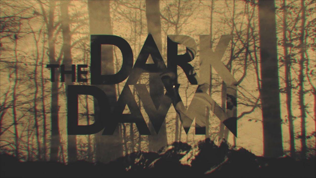 The Dark Dawn Trailer