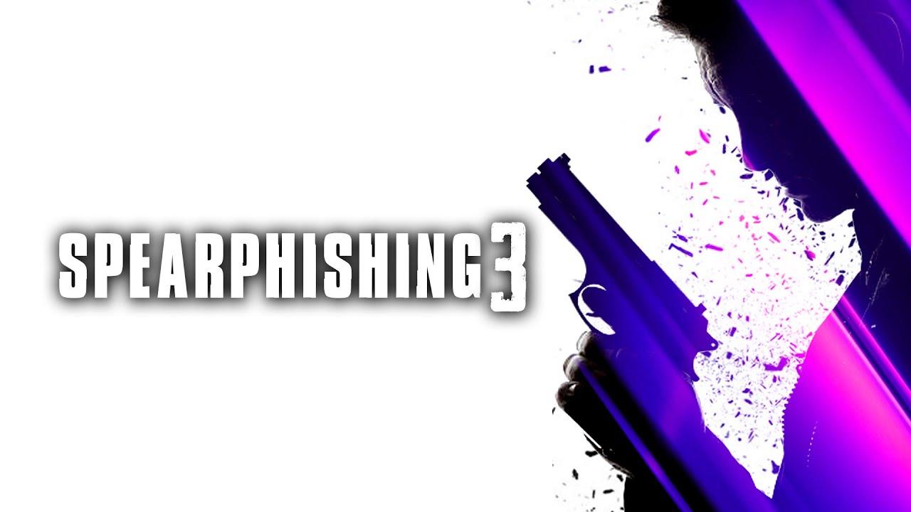 Spearphishing 3 Trailer