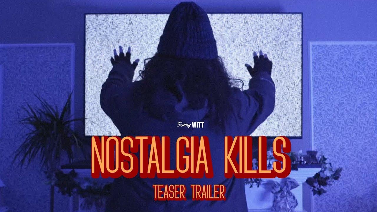 Nostalgia Kills Trailer