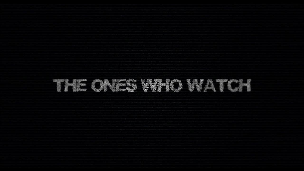 The Ones Who Watch Trailer