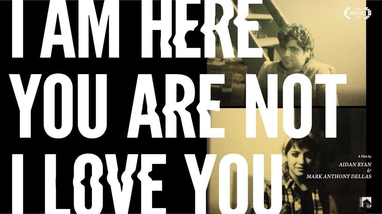 I Am Here You Are Not I Love You Trailer
