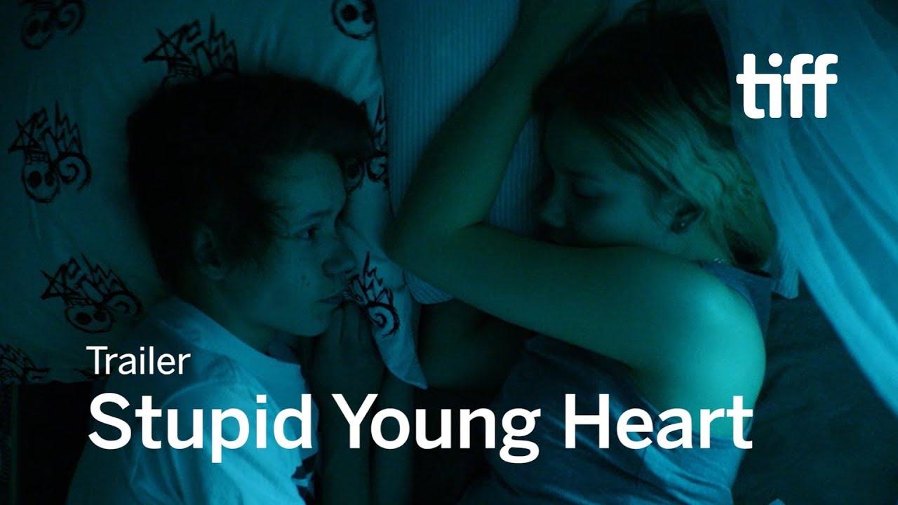 Stupid Young Heart Trailer