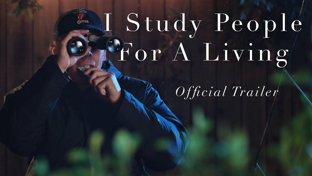 I Study People For A Living Trailer
