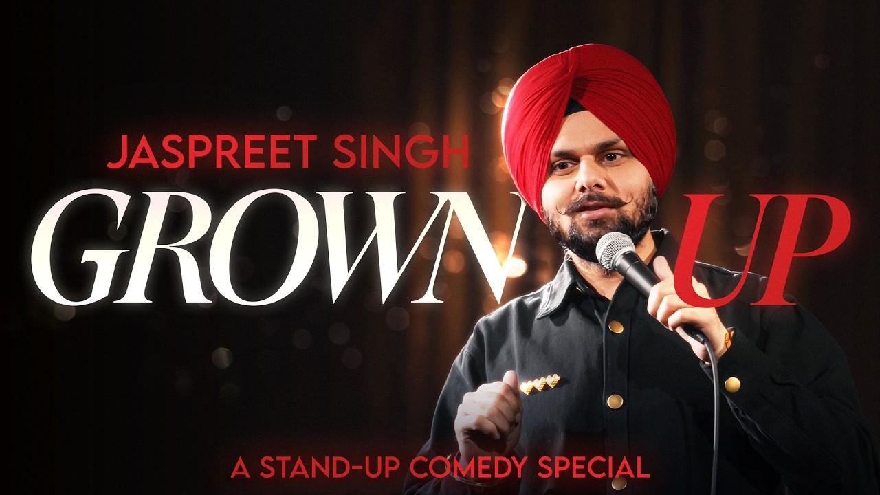 Jaspreet Singh: Grown Up Trailer