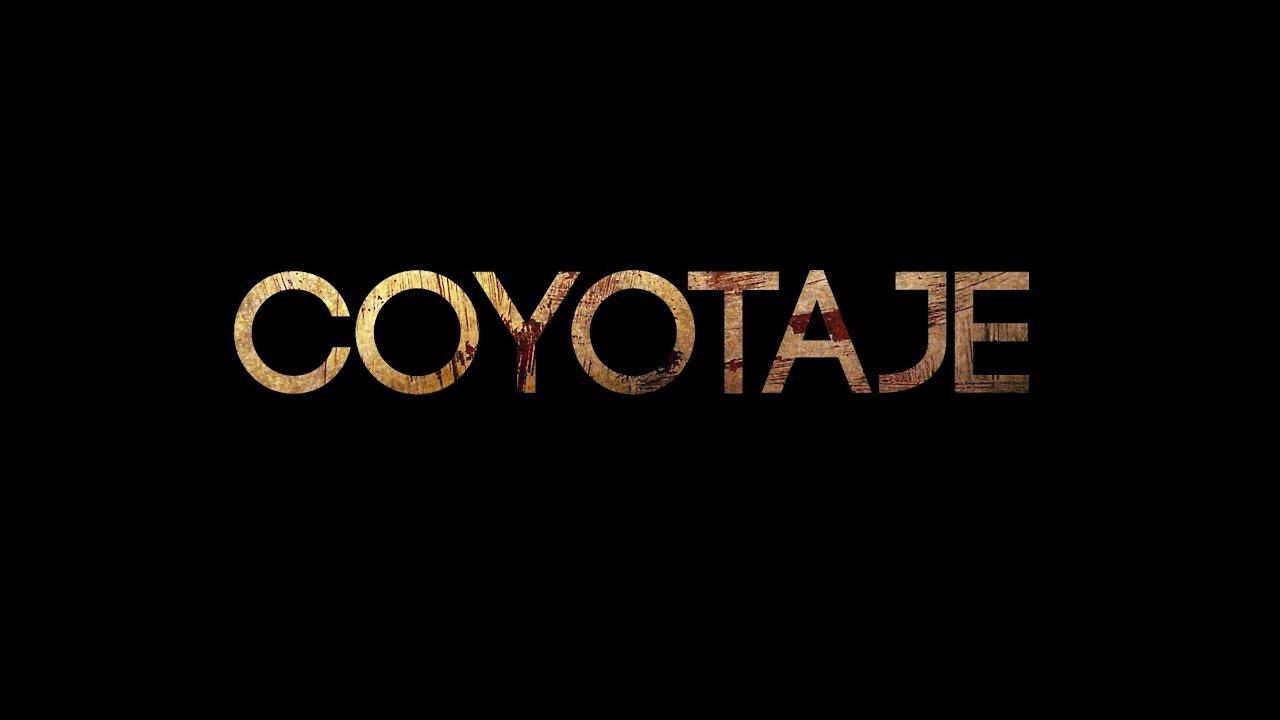 Coyotaje Trailer