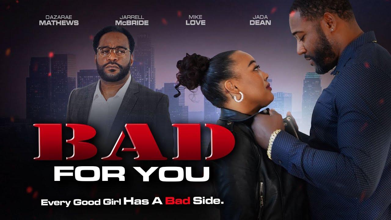 Bad For You Trailer