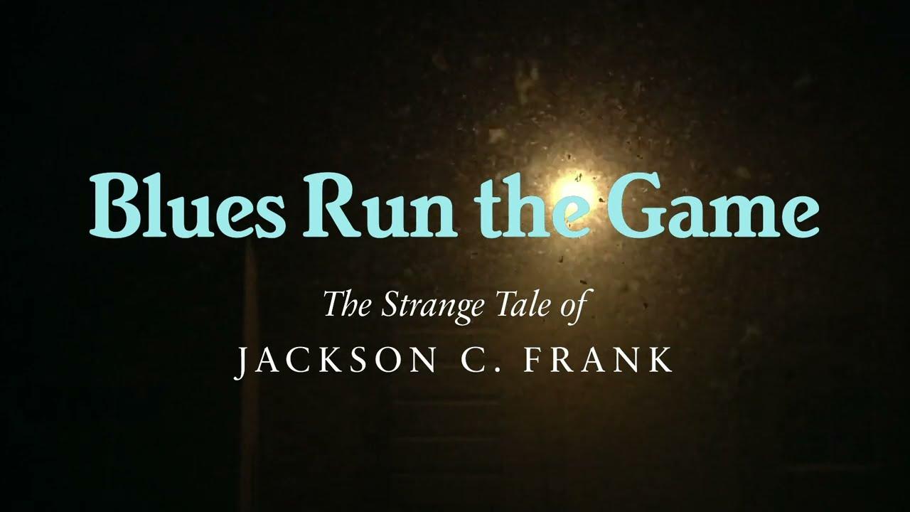 Blues Run the Game: The Strange Tale of Jackson C. Frank Trailer