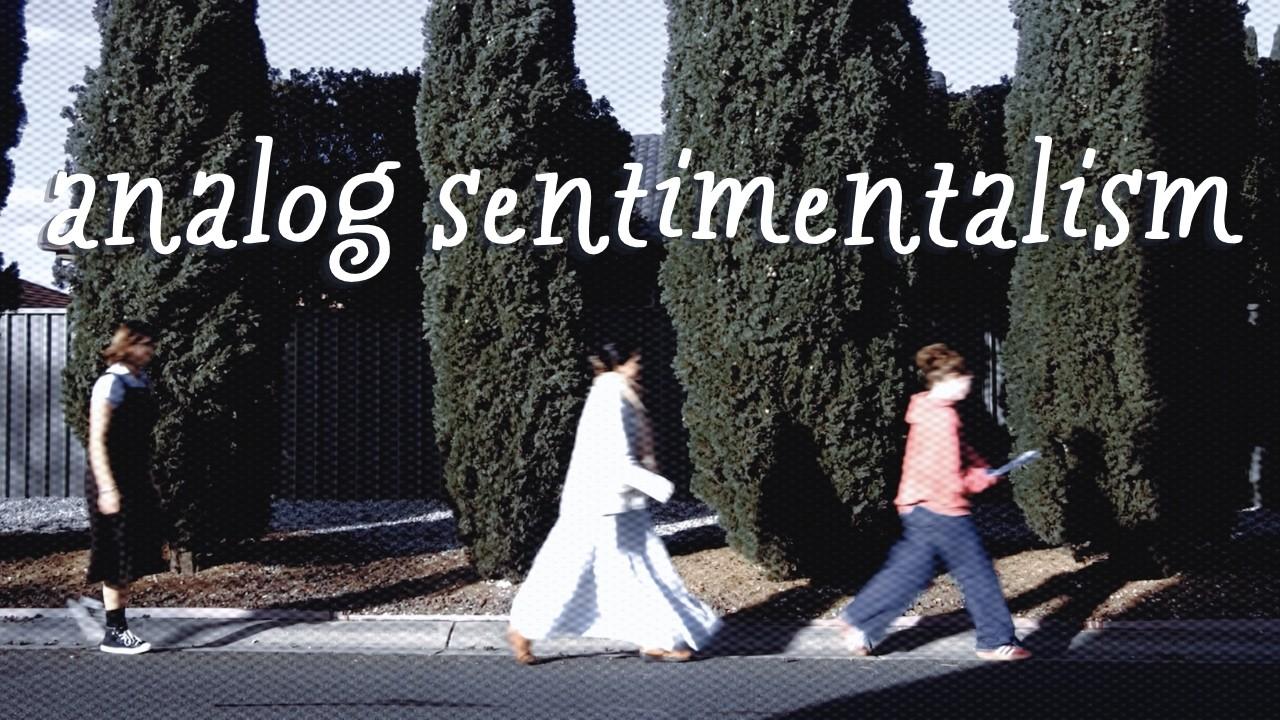 analog sentimentalism Trailer
