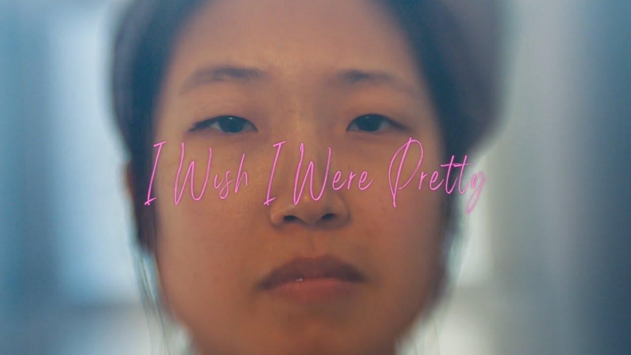 I Wish I Were Pretty Trailer
