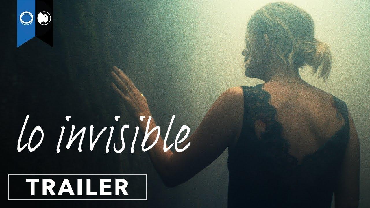 Lo Invisible Trailer