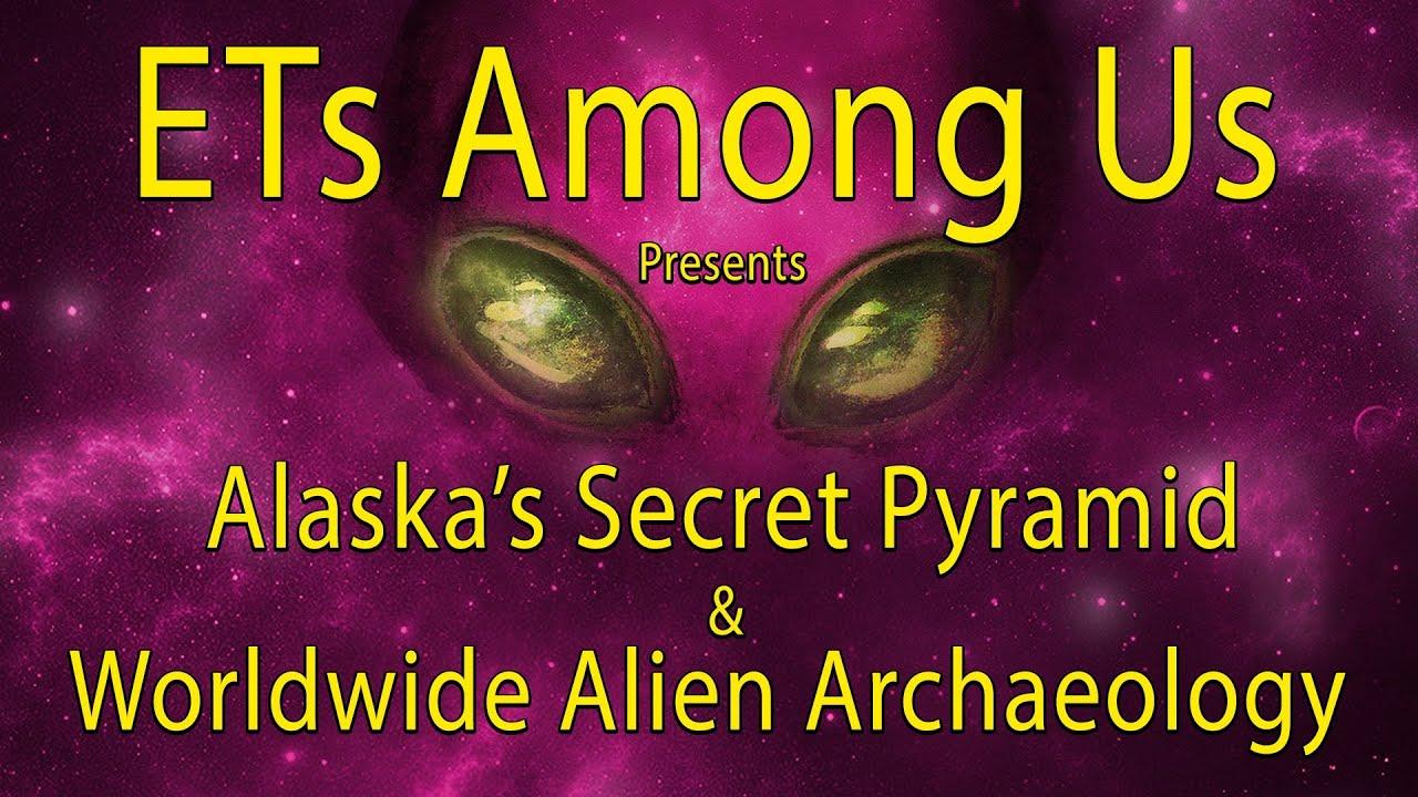 ETs Among Us Presents: Alaska's Secret Pyramid and Worldwide Alien Archaeology Trailer