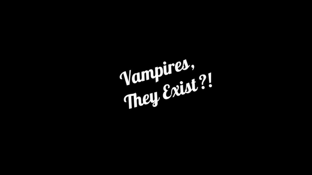 Vampires, They Exist?! Trailer