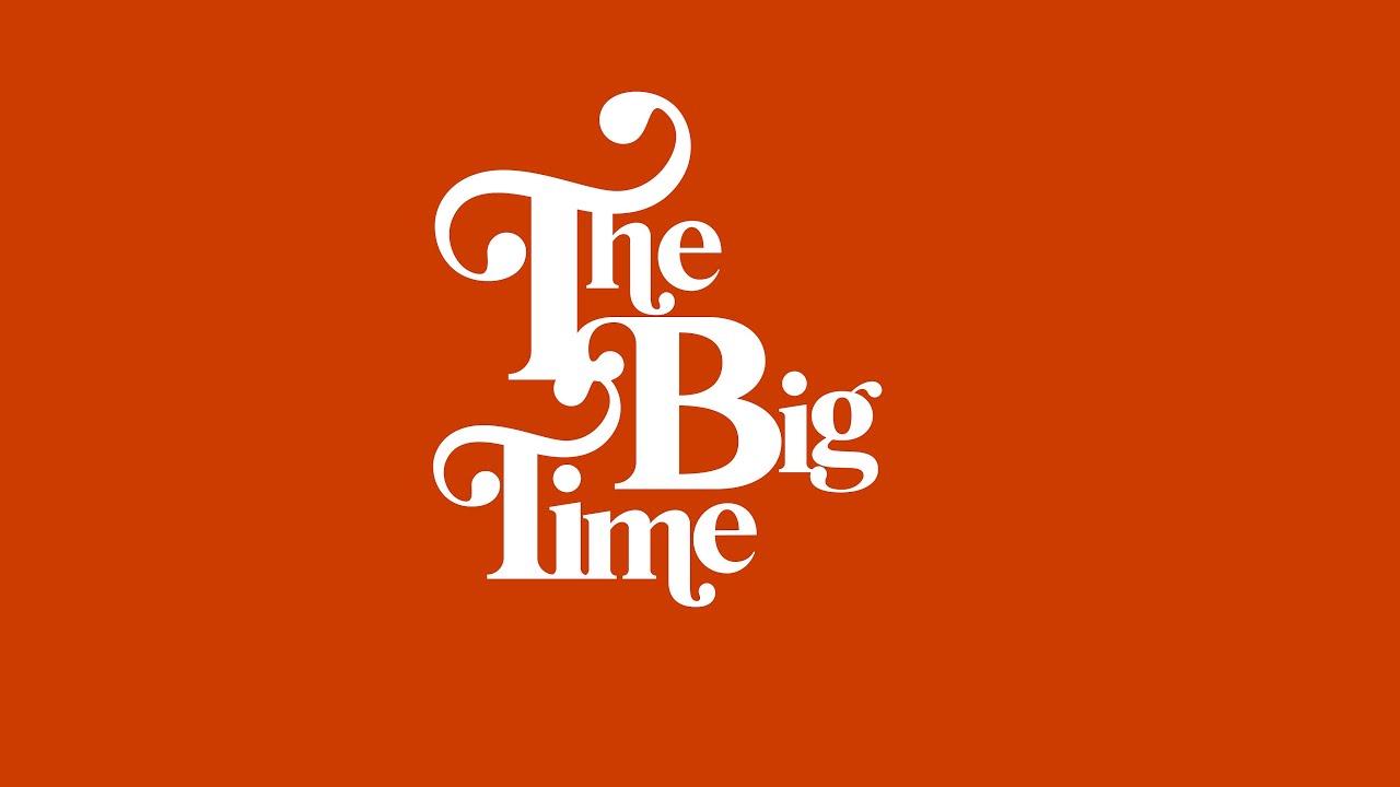 The Big Time Trailer