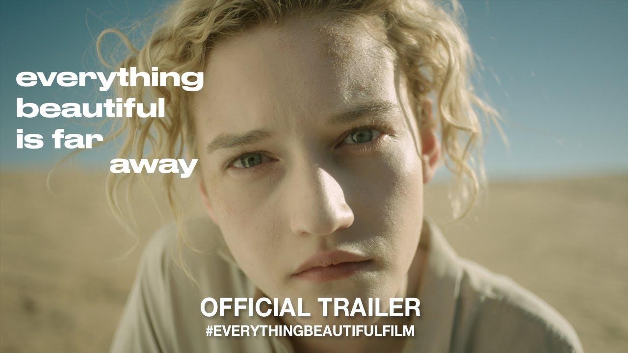 Everything Beautiful Is Far Away Trailer