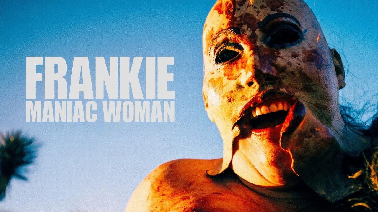 Frankie, Maniac Woman Trailer