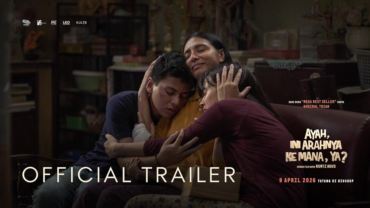 Ayah, Ini Arahnya Ke Mana, Ya? Trailer
