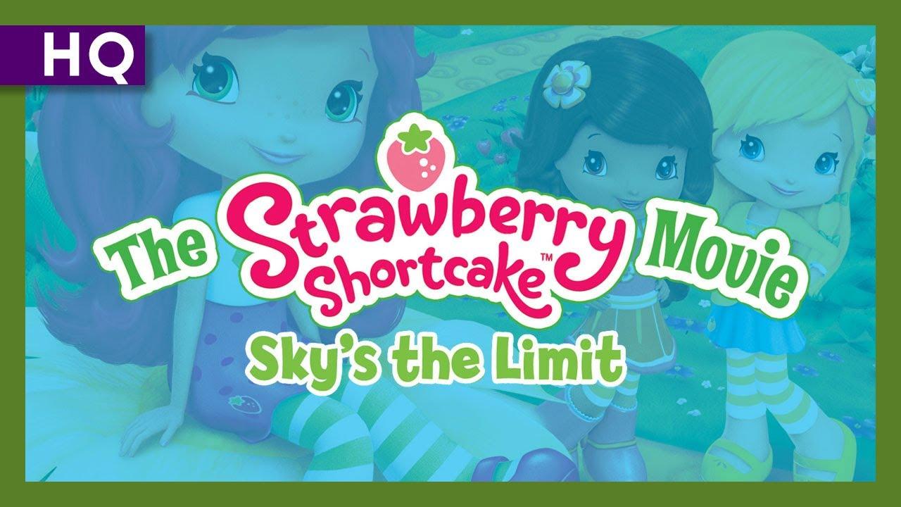 The Strawberry Shortcake Movie: Sky's the Limit Trailer
