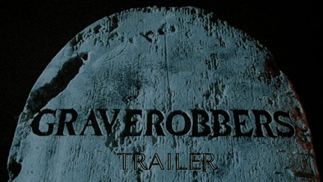 Graverobbers Trailer