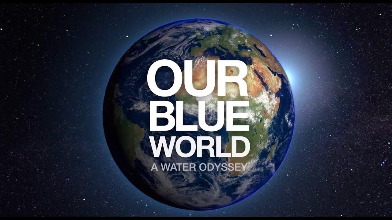 Our Blue World: A Water Odyssey Trailer
