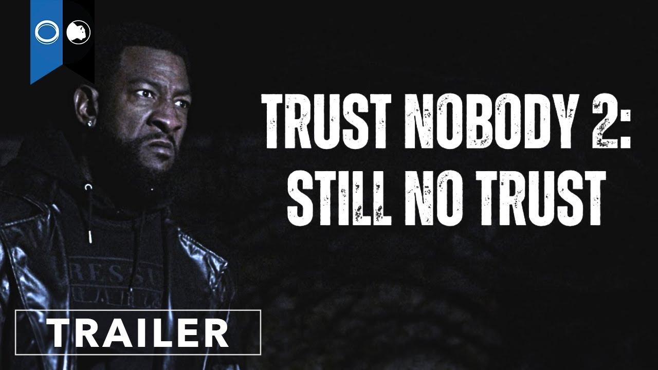 Trust Nobody 2: Still No Trust Trailer