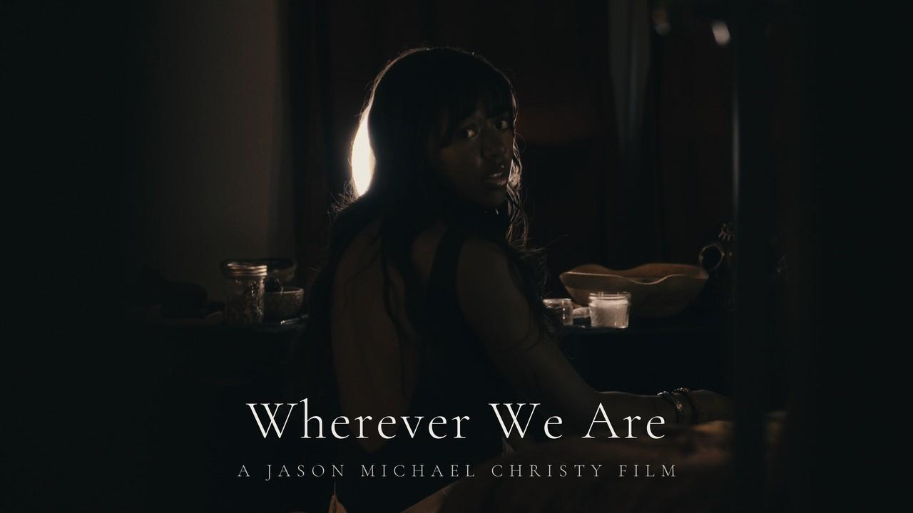 Wherever We Are Trailer