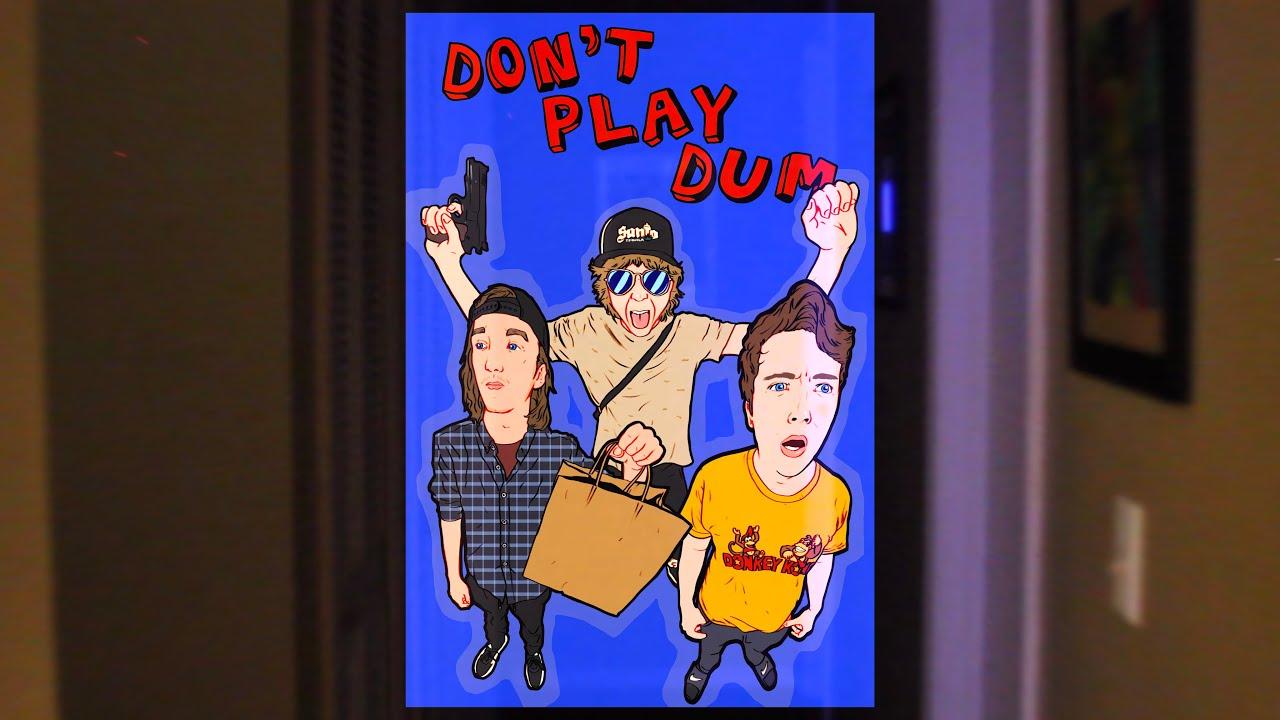 DON'T PLAY DUM Trailer