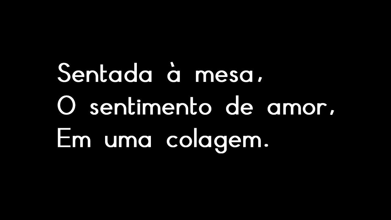 Sentada à Mesa, O Sentimento de Amor, em uma Colagem. Trailer