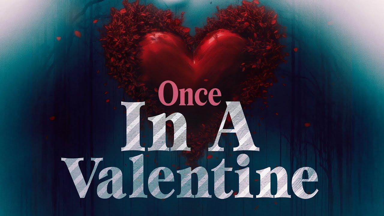 Once in a Valentine Trailer