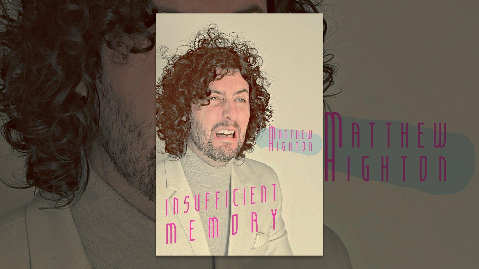 Matthew Highton: Insufficient Memory Trailer