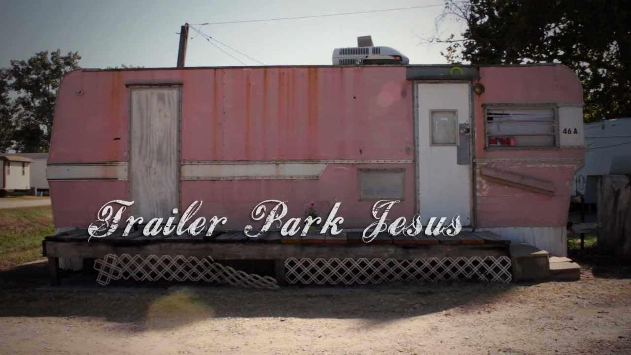 Trailer Park Jesus Trailer