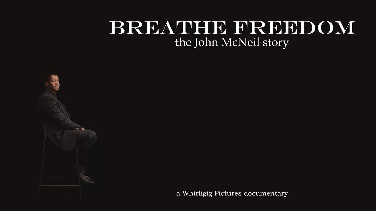 Breathe Freedom: the John McNeil story Trailer