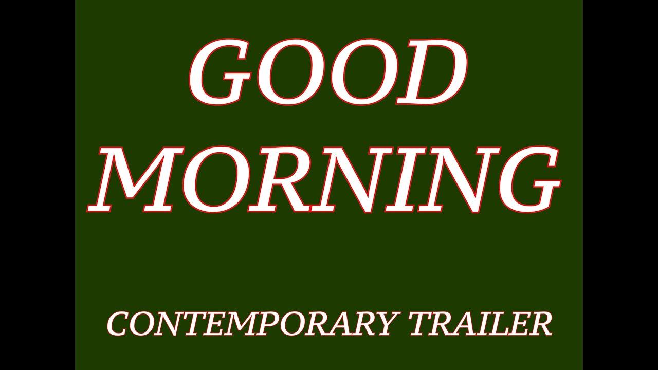Good Morning Trailer