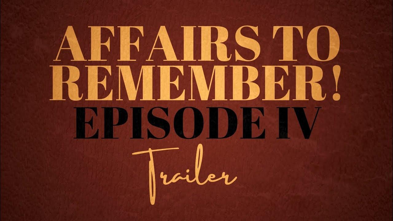 Affairs to Remember! - Episode IV: Stray Roads Trailer