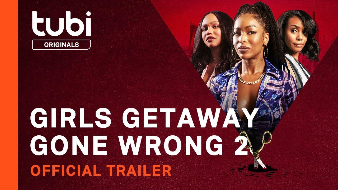 Girls Getaway Gone Wrong 2 Trailer