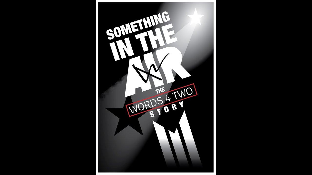Something in the Air: The Words Four Two Story Trailer